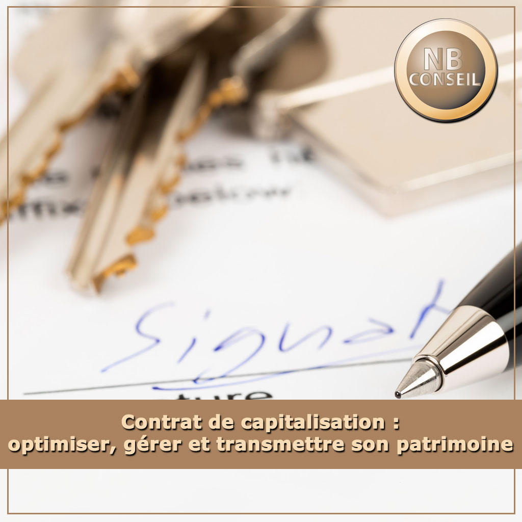 Contrat de capitalisation : optimiser, gérer et transmettre son patrimoine